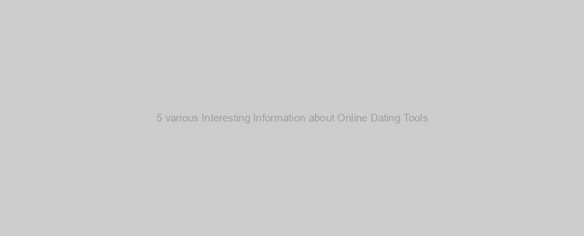 5 various Interesting Information about Online Dating Tools